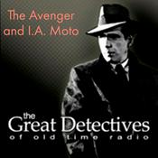 Podcast The Great Detectives Present the Avenger and I.A. Moto (Old Time Radio)