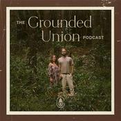 Podcast The Grounded Union Podcast