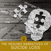Podcast The Healing Narratives of Suicide Grief