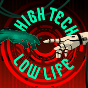 Podcast The High Tech Low Life Podcast: A Cyberpunk Media Retrospective