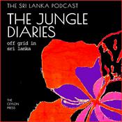 Podcast The Sri Lanka Podcast: The Jungle Diaries