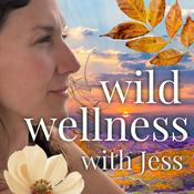 Podcast Wild Wellness with Jess