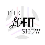 Podcast The LoCoFit Show