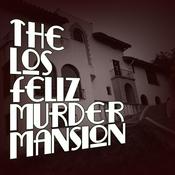 Podcast The Los Feliz Murder Mansion
