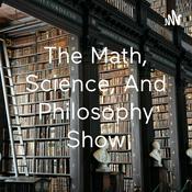 Podcast The Math, Science, And Philosophy Show
