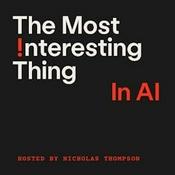 Podcast The Most Interesting Thing in AI