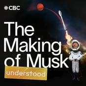 Podcast The Making of Musk: Understood
