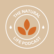 Podcast The Natural Life: From Health to Homemaking--Balancing Health & Home with Natural Wisdom