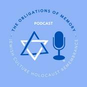 Podcast THE OBLIGATION OF MEMORY On-Demand Jewish Culture and Holocaust/10.7 Remembrance JCHRnow.circle.so