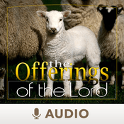 Podcast The Offerings Of The Lord (Audio)
