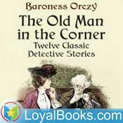 Podcast The Old Man in the Corner by Baroness Orczy