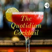 Podcast The Quotidian Cocktail