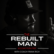Podcast The Rebuilt Man