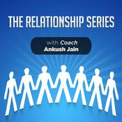 Podcast The Relationship Series Podcast: Relationships & Lifestyle Design