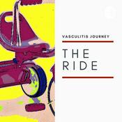 Podcast The Ride by Vasculitis Journey