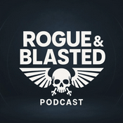 Podcast The Rogue & Blasted Podcast