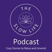 Podcast The Slow Life - Cozy Stories to Relax and Unwind