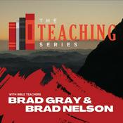 Podcast The Teaching Series (with Brad Gray and Brad Nelson)