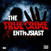 Podcast The True Crime Enthusiast Podcast