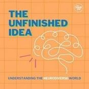 Podcast The Unfinished Idea  |  Autism, ADHD, AuDHD & Neurodivergent parenting