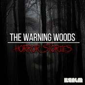 Podcast The Warning Woods | Horror Stories