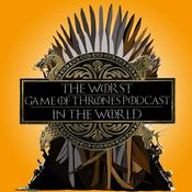 Podcast The Worst Game of Thrones Podcast
