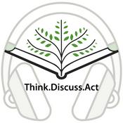 Podcast Think.Discuss.Act