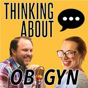 Podcast Thinking About Ob/Gyn