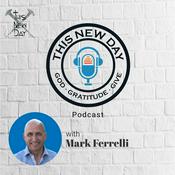Podcast This New Day with Mark Ferrelli