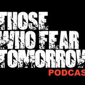 Podcast Those Who Fear Tomorrow Podcast