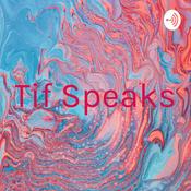 Podcast Tif Speaks