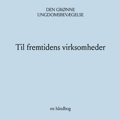 Podcast Til fremtidens virksomheder – en håndbog af Den Grønne Ungdomsbevægelse