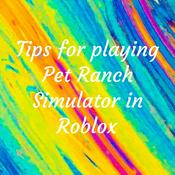 Podcast Tips for playing Pet Ranch Simulator in Roblox