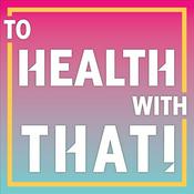 Podcast To Health With That! MTHFR Mutations and Methylation.