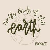 Podcast To the Ends of the Earth