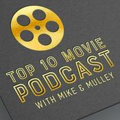Podcast Top 10 Movie Podcast with Mike & Mulley