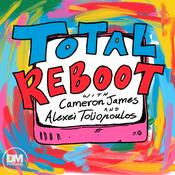 Podcast Total Reboot with Cameron James & Alexei Toliopoulos