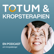 Podcast Totum og Kropsterapien