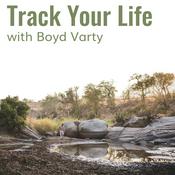 Podcast Track Your Life with Boyd Varty