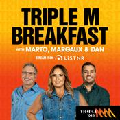 Podcast Triple M Breakfast with Marto, Margaux & Dan - 104.5 Triple M Brisbane