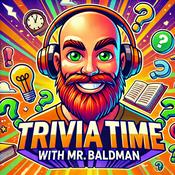 Podcast Trivia Time With Mr. Baldman