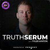 Podcast Truth Serum with Tyler Minton