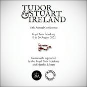 Podcast Tudor and Stuart Ireland Conference 2022