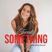 Podcast Twenty Something with Olivia Burnett