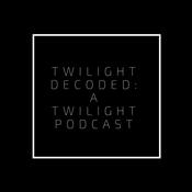 Podcast Twilight Decoded: A Twilight Podcast