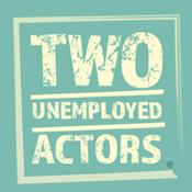 Podcast Two Unemployed Actors