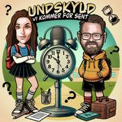 Podcast Undskyld vi kommer for sent