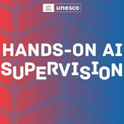 Podcast UNESCO’s Hands-On AI Supervision