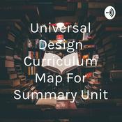 Podcast Universal Design Curriculum Map For Summary Unit