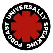 Podcast Universally Speaking: The Red Hot Chili Peppers Podcast